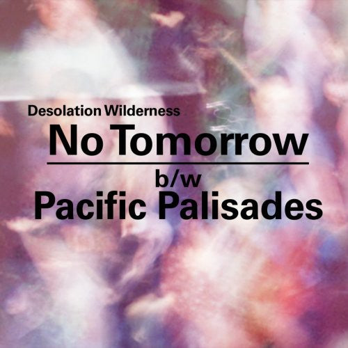 No Tomorrow / Pacific Palisades
