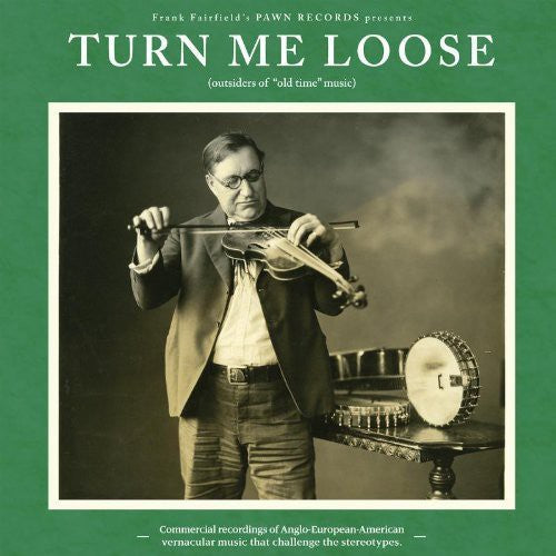 Turn Me Loose: Outsiders of Old-Time Music / Var