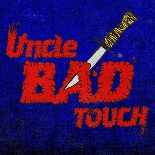 Uncle Bad Touch