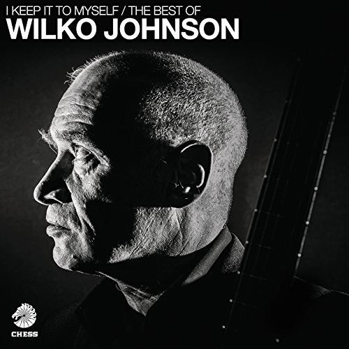 I Keep It to Myself - the Best of Wilko Johnson
