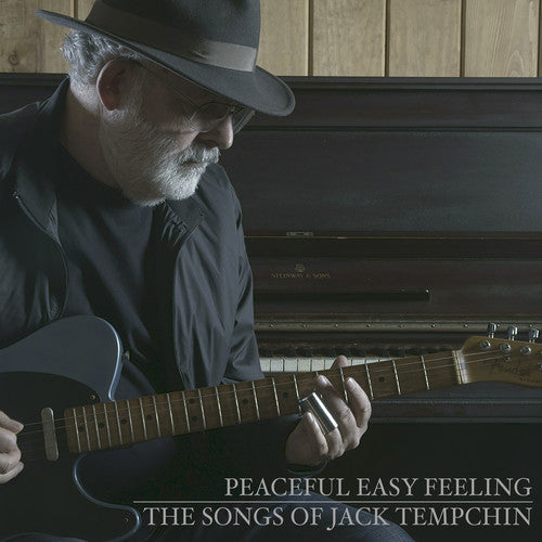Peaceful Easy Feeling - the Songs of Jack Tempchin