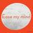 Ease My Mind