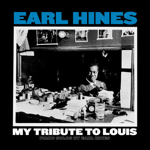 My Tribute to Louis: Piano Solos By Earl Hines