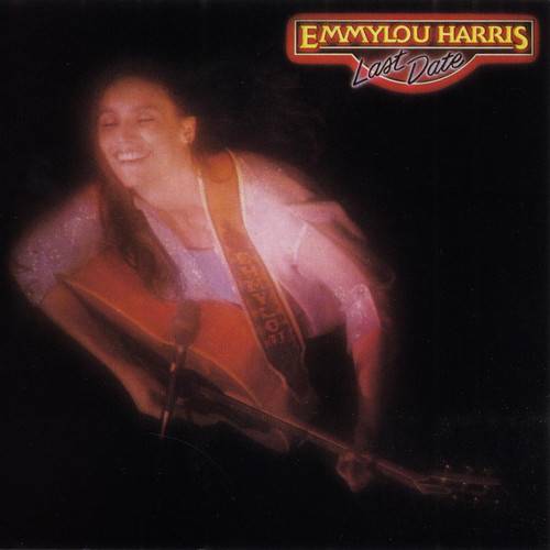 Last Date:Emmylou Harris